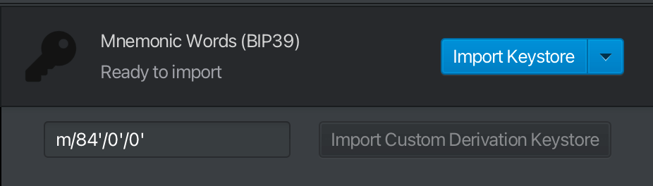 4. Verify the derivation path is correct (m/84'/0'/0'), then press Import keystore